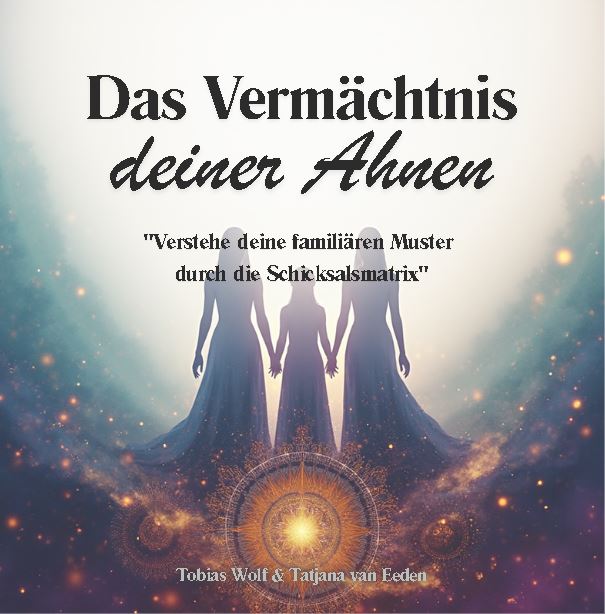 Illustratives Buchcover mit drei silhouettenhaften Figuren, die nebeneinander stehen, vor kosmischem Hintergrund mit leuchtendem Mandala, Titel „Das Vermächtnis deiner Ahnen“